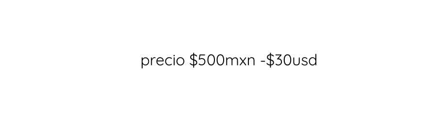 precio 500mxn 30usd